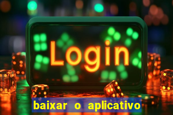 baixar o aplicativo vai de bet